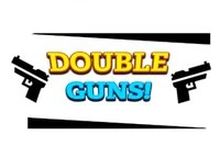 Double Guns!