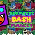 The image features a colorful, abstract background with geometric shapes, prominently displaying a purple square character with large blue eyes and sharp teeth, alongside the text Geometry Dash Finally in bold, vibrant colors