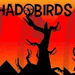 The image features a dark silhouette of barren trees against a vibrant orange and red background, with the text SHADOBIRDS prominently displayed at the top and a cartoonish bird character peeking out