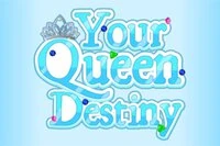 Your Queen Destiny